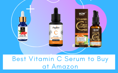 10 Best Vitamin C Serum to Buy at Amazon