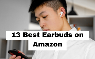 13 Best Earbuds on Amazon