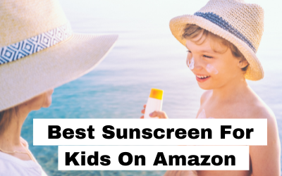 Best Sunscreen For Kids On Amazon